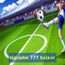 tigrinho 777 baixar